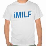 funny MILF t shirt