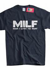 Funny MILF T-Shirt Fart Joke Farting Man I Love To Fart T-Shirt Gifts ...