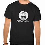 Milf and Cookies T Shirts | Zazzle